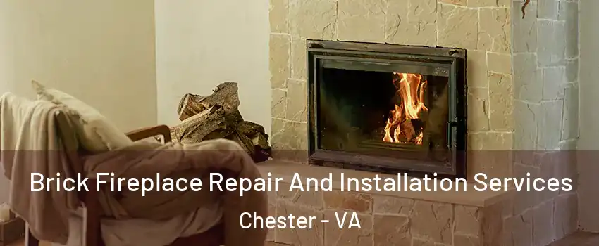  Brick Fireplace Repair And Installation Services Chester - VA