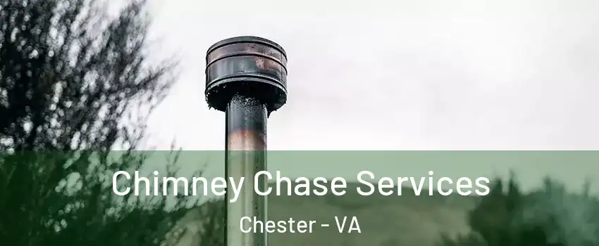  Chimney Chase Services Chester - VA