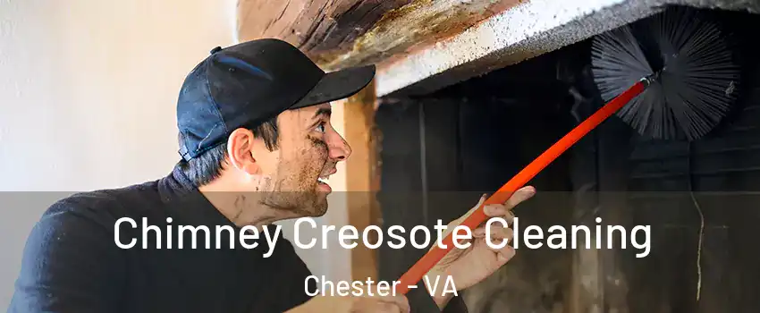  Chimney Creosote Cleaning Chester - VA