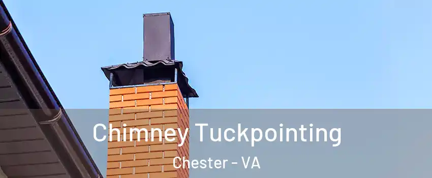  Chimney Tuckpointing Chester - VA