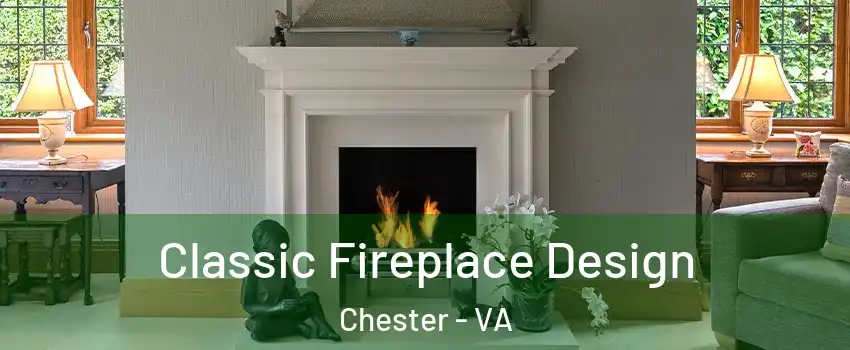  Classic Fireplace Design Chester - VA