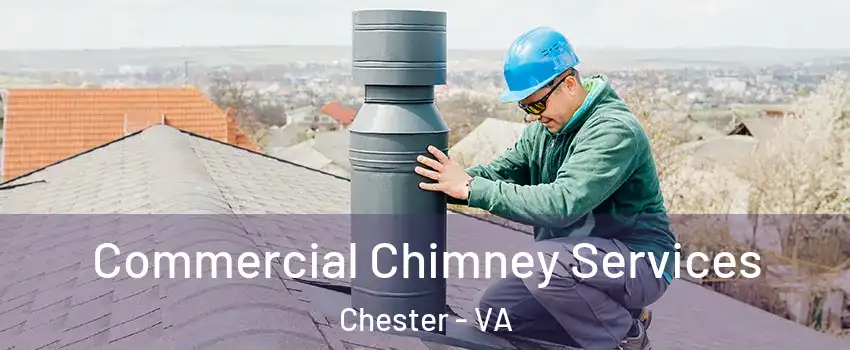  Commercial Chimney Services Chester - VA