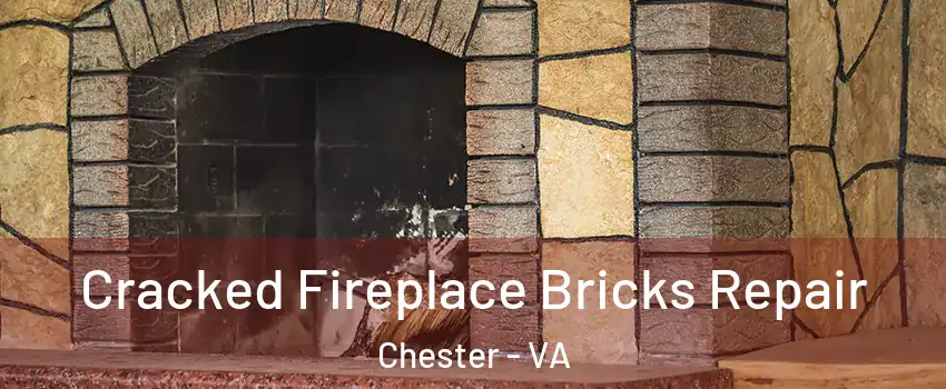  Cracked Fireplace Bricks Repair Chester - VA