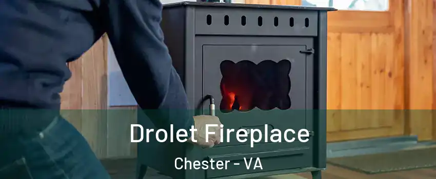  Drolet Fireplace Chester - VA