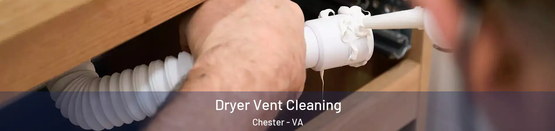  Dryer Vent Cleaning Chester - VA