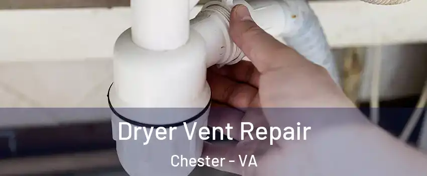  Dryer Vent Repair Chester - VA
