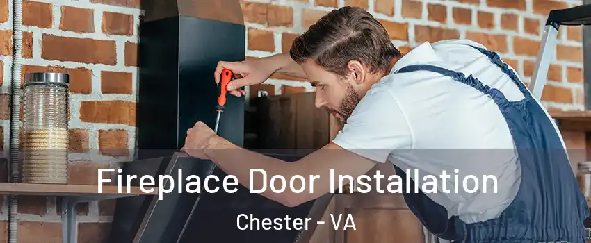  Fireplace Door Installation Chester - VA