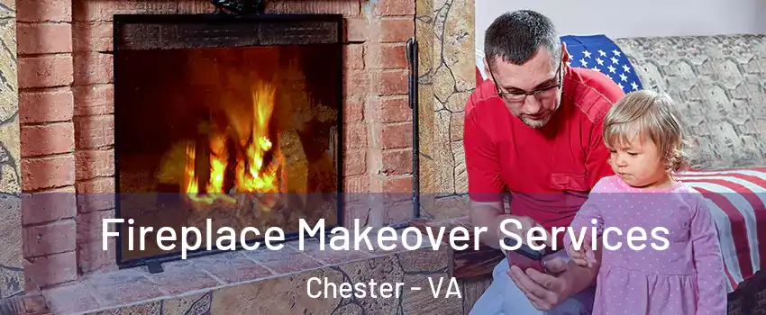  Fireplace Makeover Services Chester - VA
