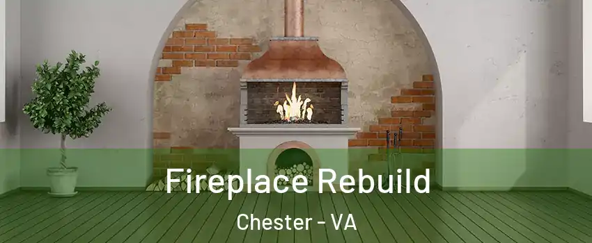  Fireplace Rebuild Chester - VA