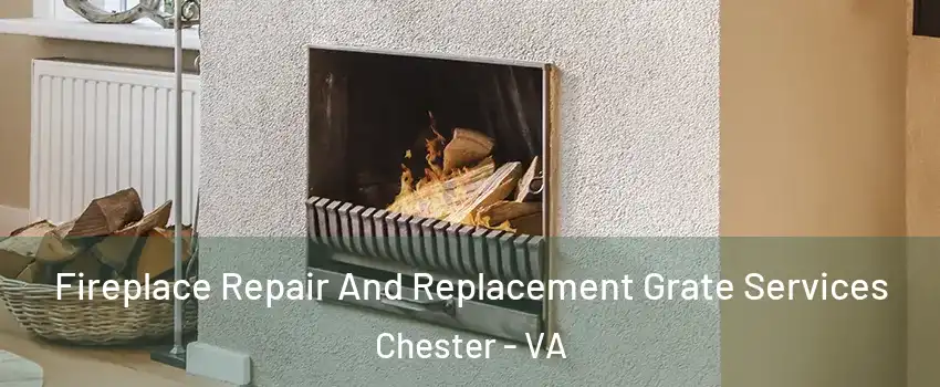  Fireplace Repair And Replacement Grate Services Chester - VA