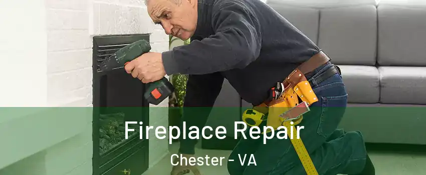 Fireplace Repair Chester - VA