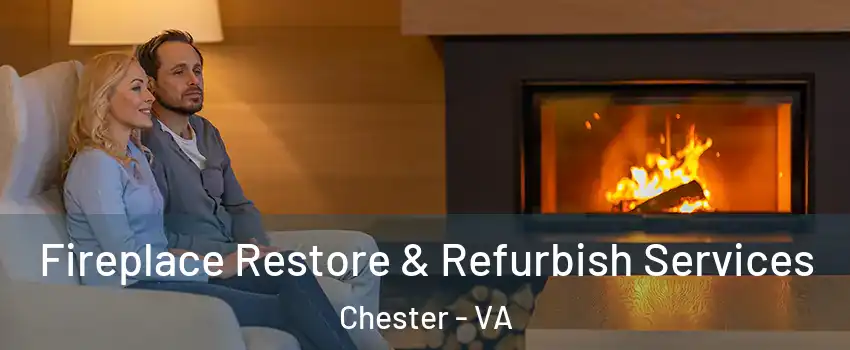  Fireplace Restore & Refurbish Services Chester - VA