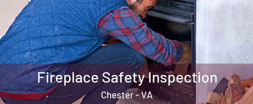  Fireplace Safety Inspection Chester - VA