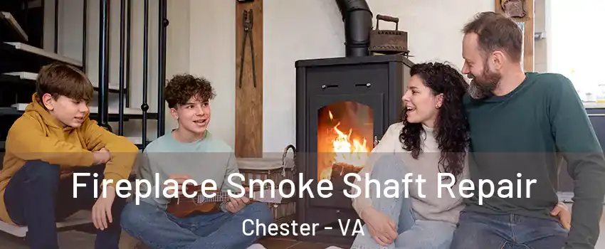  Fireplace Smoke Shaft Repair Chester - VA