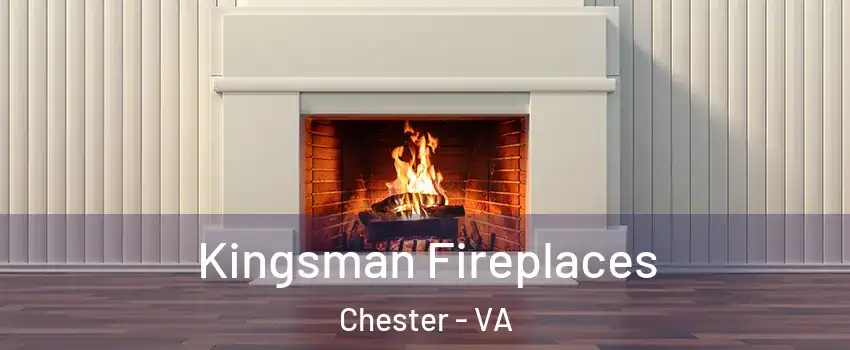  Kingsman Fireplaces Chester - VA
