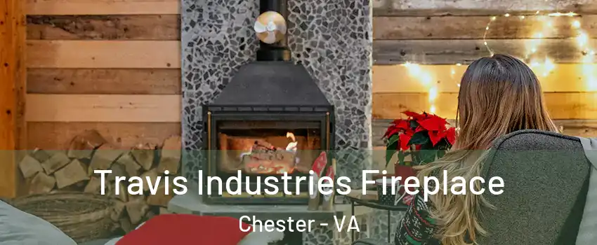  Travis Industries Fireplace Chester - VA