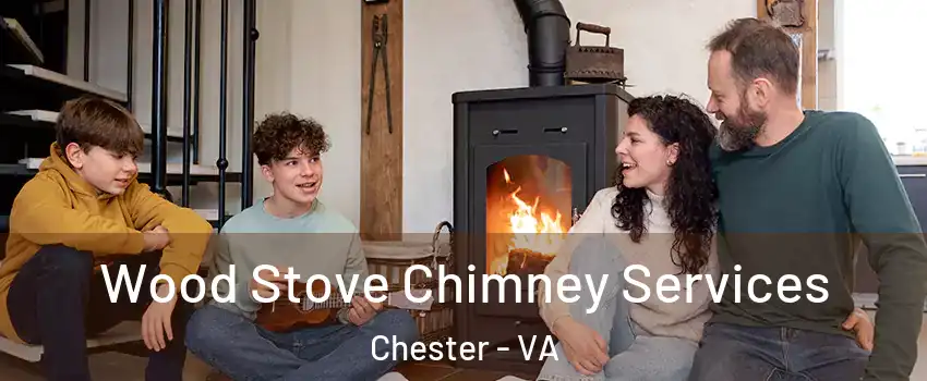  Wood Stove Chimney Services Chester - VA