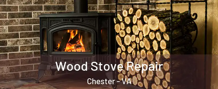  Wood Stove Repair Chester - VA